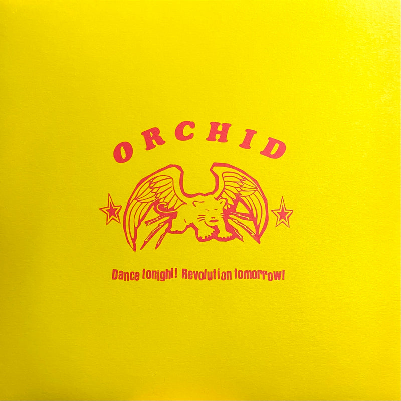 ORCHID - DANCE TONIGHT! REVOLUTION TOMORROW! VINYL