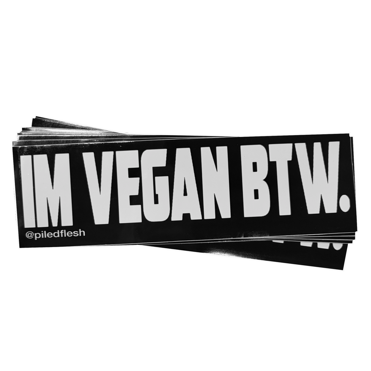 IM VEGAN BTW. BUMPER STICKER